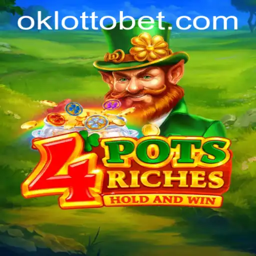 Discover the Exciting World of 4potsriches and How OkLotto is Transforming Lottery Gaming