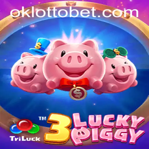 The Thrilling World of 3LUCKYPIGGY and Its Connection to OkLotto