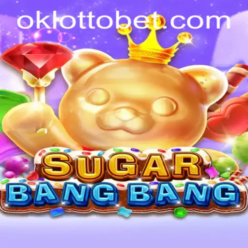 Discover the Thrilling World of SUGARBANGBANG: A Unique Gaming Experience with OkLotto