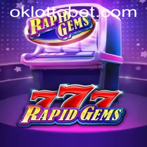 Discover the Excitement of RapidGems777 with OkLotto